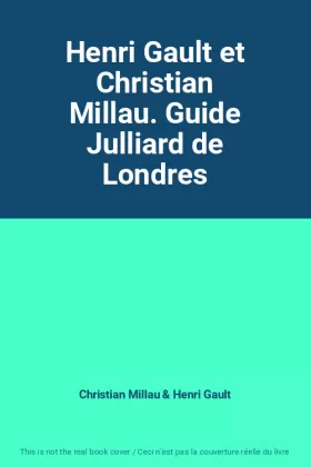 Couverture du produit · Henri Gault et Christian Millau. Guide Julliard de Londres