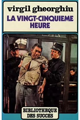 Couverture du produit · La vingt-cinquième heure / 1977 / Gheorghiu, Virgil
