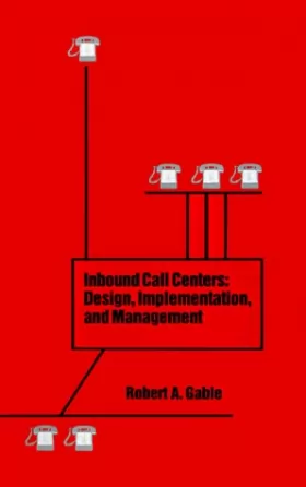 Couverture du produit · Inbound Call Centers: Design, Implementation, and Management (Artech House Telecommunications Library)