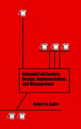 Couverture du produit · Inbound Call Centers: Design, Implementation, and Management (Artech House Telecommunications Library)