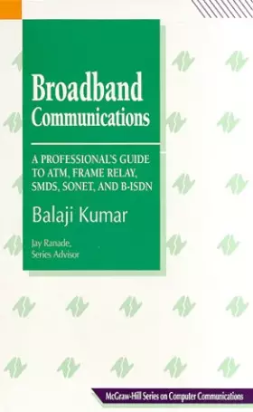 Couverture du produit · Broadband Communications: A Professional's Guide to Atm, Frame Relay, Smds, Sonet, and Bisbn