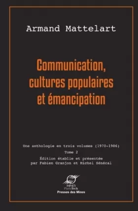 Couverture du produit · Communication, cultures populaires et émancipation: Une anthologie en trois volumes (1970-1986) - tome 2.