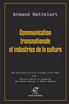 Couverture du produit · Communication transnationale et industries de la culture: Une anthologie en trois volumes (1970-1986) - Tome 3.