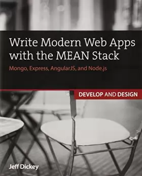 Couverture du produit · Write Modern Web Apps with the MEAN Stack: Mongo, Express, AngularJS, and Node.js