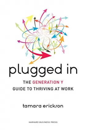 Couverture du produit · Plugged In: The Generation Y Guide to Thriving at Work