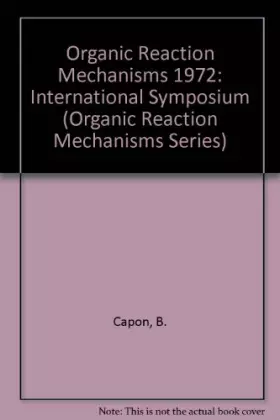 Couverture du produit · Organic Reaction Mechanisms 1972: An annual survey covering the literature dated December 1971 through November 1972 (Organic R