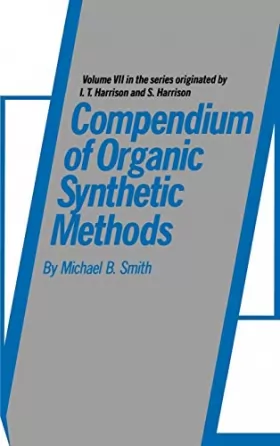 Couverture du produit · Compendium of Organic Synthetic Methods: Compendium of Organic Synthetic Methods V 7