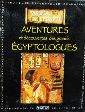 Couverture du produit · Livre Edition ATLAS 128 pages PASSION DE L'EGYPTE "Tombeaux des vallées Royales"