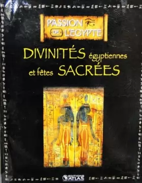 Couverture du produit · Livre Ed. ATLAS PASSION DE L'EGYPTE " Divinités égyptiennes et fetes sacrées "