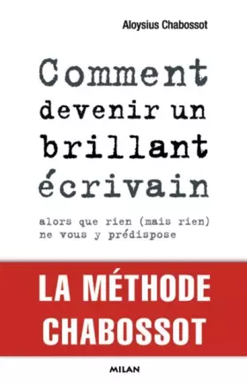 Couverture du produit · Comment devenir un brillant écrivain : Alors que rien (mais rien) ne vous y prédispose
