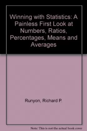 Couverture du produit · Winning With Statistics: A Painless First Look at Numbers, Ratios, Percentages, Means, and Inference