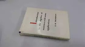 Couverture du produit · Introduction to the Algebra of Matrices with Some Applications