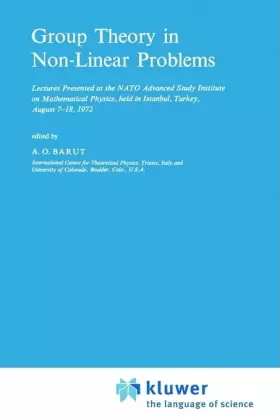 Couverture du produit · Group Theory in Non-linear Problems: Lectures Presented at the NATO Advanced Study Institute on Mathematical Physics