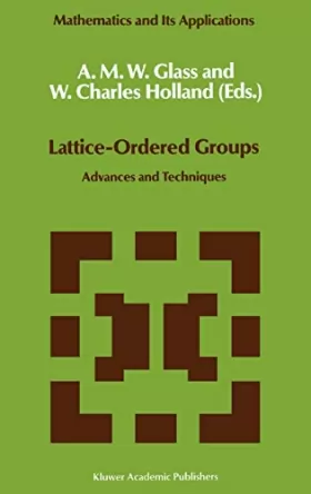 Couverture du produit · Lattice-Ordered Groups: Advances and Techniques