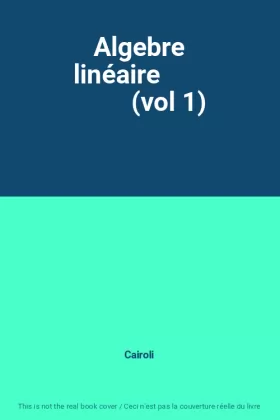 Couverture du produit · Algebre linéaire                 (vol 1)