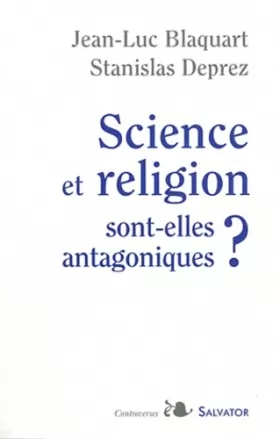 Couverture du produit · Science et religion sont-elles antagoniques ?