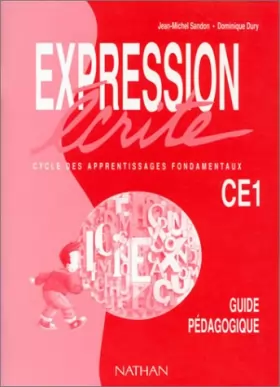 Couverture du produit · Expression écrite, cycle des apprentissages fondamentaux : CE1, guide pédagogique
