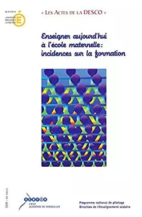 Couverture du produit · Enseigner aujourd'hui à l'école maternelle : Actes du séminaire (Les actes de la DESCO)