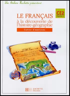 Couverture du produit · Le français à la découverte de l'histoire-géographie : CE2 cycle 3 Cahier d'exercices