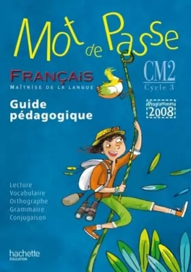 Couverture du produit · Mot de Passe Français CM2 - Guide pédagogique - Ed.2011