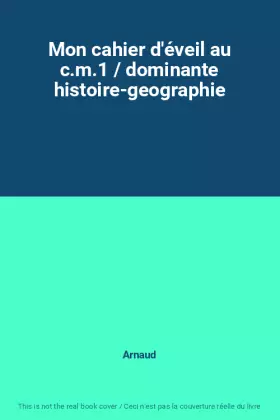Couverture du produit · Mon cahier d'éveil au c.m.1 / dominante histoire-geographie