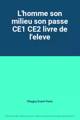 Couverture du produit · L'homme son milieu son passe CE1 CE2 livre de l'eleve