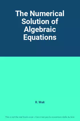 Couverture du produit · The Numerical Solution of Algebraic Equations