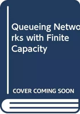 Couverture du produit · Queuing Networks With Finite Capacity: Proceedings of the Second International Conference on Queueing Networks With Finite Capa