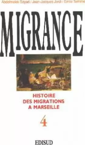 Couverture du produit · Migrance : histoire des migrations à Marseille. Tome 4, Le choc de la décolonisation