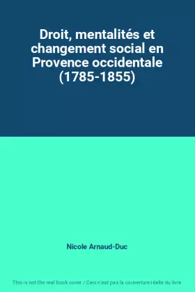 Couverture du produit · Droit, mentalités et changement social en Provence occidentale (1785-1855)