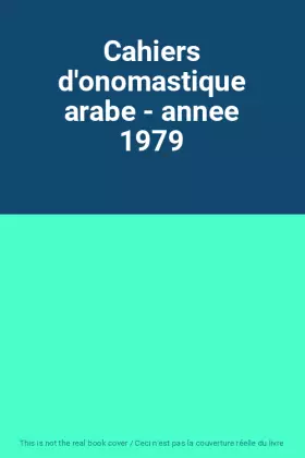Couverture du produit · Cahiers d'onomastique arabe - annee 1979