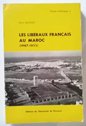 Couverture du produit · Les Libéraux français au Maroc : 1947-1955 (Études historiques)