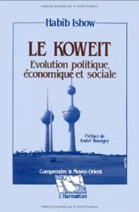 Couverture du produit · Le Koweit--évolution politique, économique et sociale
