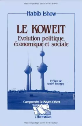Couverture du produit · Le Koweit--évolution politique, économique et sociale