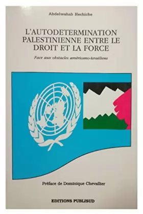 Couverture du produit · L'autodétermination palestinienne entre le droit et la force : Face aux obstacles américano-israéliens