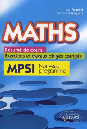 Couverture du produit · Maths Résumé de Cours Exercices et Travaux Dirigés Corrigés MPSI Nouveau Programme 2013