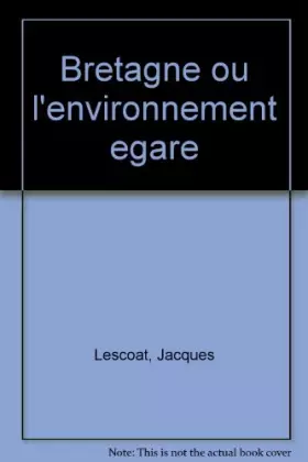 Couverture du produit · Bretagne ou l'environnement egare