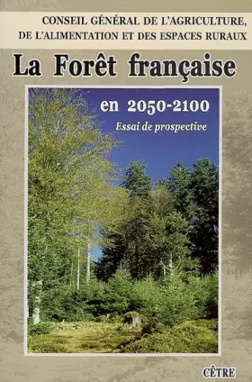 Couverture du produit · La forêt française en 2050-2100 : Essai de prospective