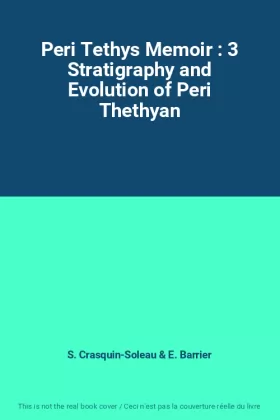 Couverture du produit · Peri Tethys Memoir : 3 Stratigraphy and Evolution of Peri Thethyan