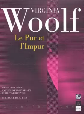 Couverture du produit · Virginia Woolf : Le pur et l'impur. Colloque de Cerisy 2001