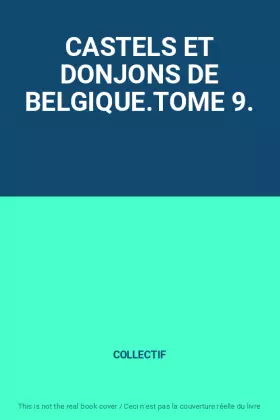 Couverture du produit · CASTELS ET DONJONS DE BELGIQUE.TOME 9.