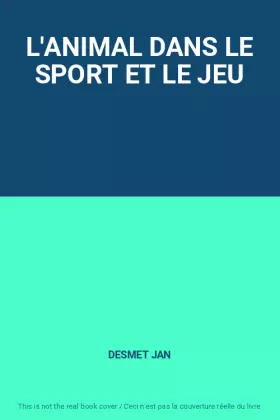 Couverture du produit · L'ANIMAL DANS LE SPORT ET LE JEU