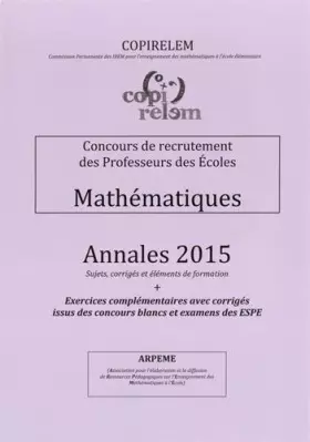 Couverture du produit · Mathématiques Concours de recrutement des professeurs des écoles: Annales + exercices complémentaires avec corrigés issus des c