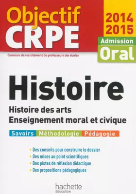 Couverture du produit · Objectif CRPE : Epreuves d'admission Histoire 2014 2015 - Histoire des arts - Enseignement moral