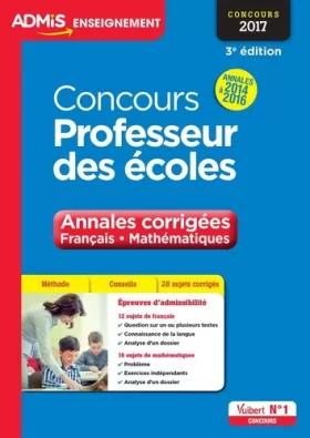 Couverture du produit · Concours Professeur des écoles - Annales corrigées - Français et Mathématiques - Concours 2017 - Annales 2014 à 2016