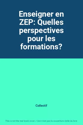 Couverture du produit · Enseigner en ZEP: Quelles perspectives pour les formations?