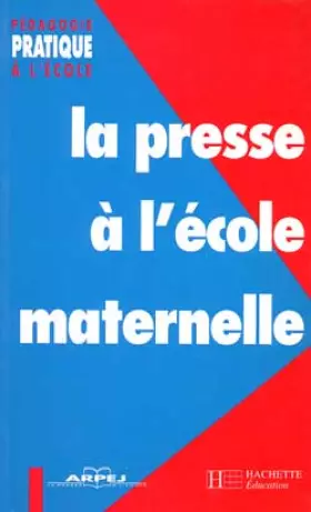 Couverture du produit · La presse à l'école maternelle