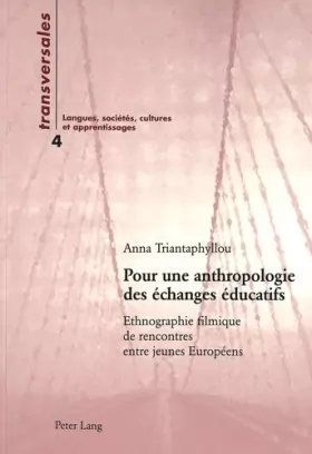Couverture du produit · Pour Une Anthropologie Des Échanges Éducatifs: Ethnographie Filmique de Rencontres Entre Jeunes Européens