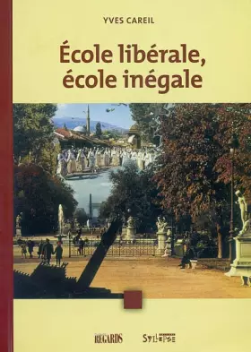 Couverture du produit · École libérale, école inégale