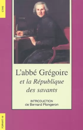 Couverture du produit · L'abbé Grégoire et la République des Savants